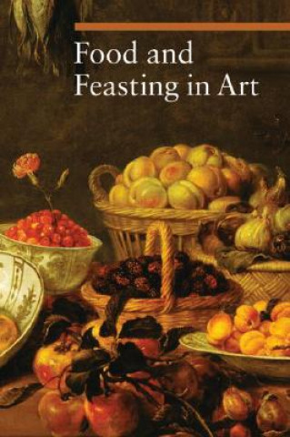 Книга Food and Feasting in Art Silvia Malaguzzi