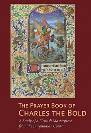 Kniha Prayer Book of Charles the Bold Antoine de Schryver