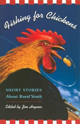 Kniha Fishing for Chickens Jim Heynen
