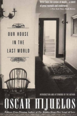 Kniha Our House in the Last World Oscar Hijuelos