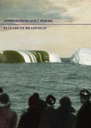 Book Approaching Ice Elizabeth Bradfield