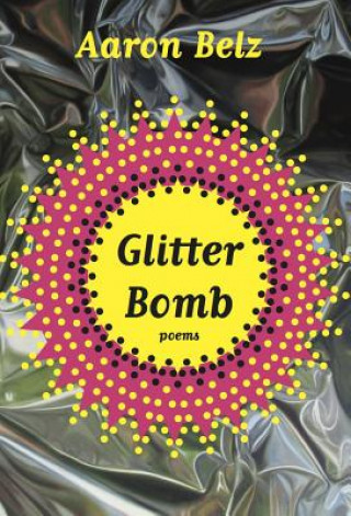 Könyv Glitter Bomb Aaron Belz