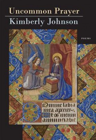 Книга Uncommon Prayer Kimberly Johnson