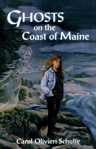 Könyv Ghosts on the Coast of Maine Carol Schulte