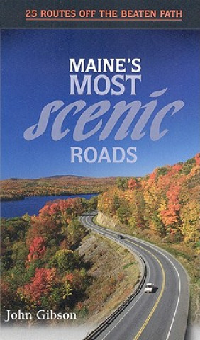 Libro Maine's Most Scenic Roads John Gibson