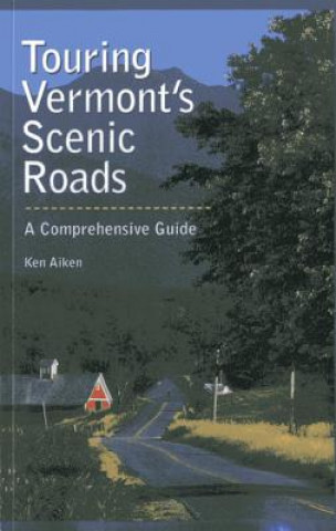 Book Touring Vermont's Scenic Roads Kenneth Aiken