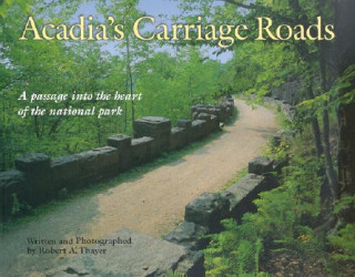 Livre Acadia's Carriage Roads Robert Thayer