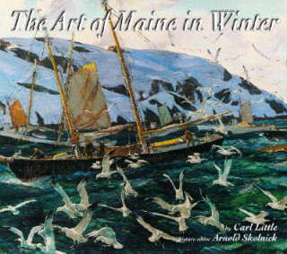 Kniha Art of Maine in Winter Carl Little