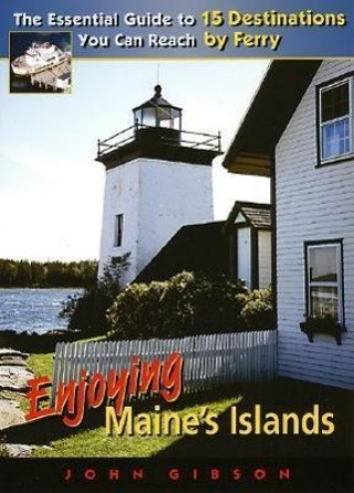 Kniha Enjoying Maine's Islands John Gibson