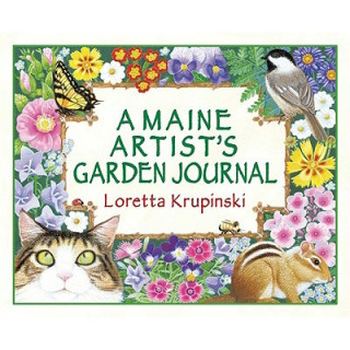 Kniha Maine Artist's Garden Journal Loretta Krupinski