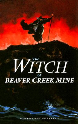 Carte Witch of Beaver Creek Mine Rosemarie Nervelle