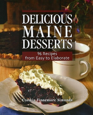 Carte Delicious Maine Desserts Cynthia Finnemore Simonds