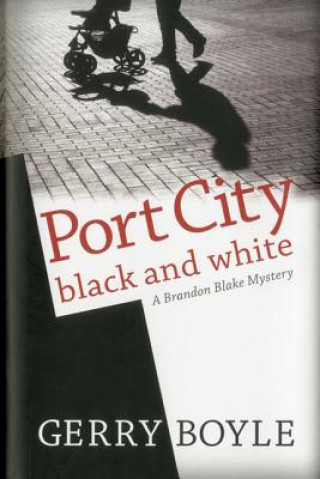Könyv Port City Black and White Gerry Boyle