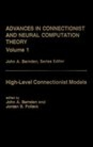Carte Advances in Connectionist and Neural Computation Theory Vol. 1 John A. Barnden