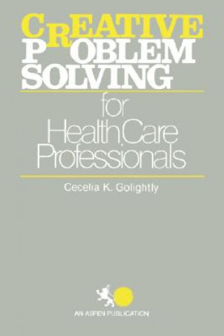 Livro Creative Problem Solving for Health Care Professionals Cecelia Golightly