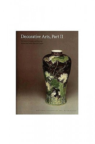 Könyv Decorative Arts, Part II - Far Eastern Ceramics and Paintings Virginia Bower
