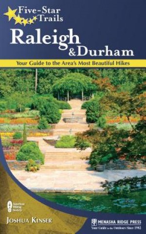 Book Five-Star Trails: Raleigh and Durham Joshua Kinser