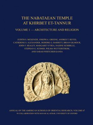 Carte Nabataean Temple at Khirbet et-Tannur, Jordan, Volume 1 Stephan G. Schmid