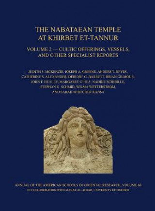 Carte Nabataean Temple at Khirbet et-Tannur, Jordan, Volume 2 Stephan G. Schmid