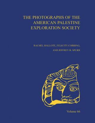 Kniha Photographs of the American Palestine Exploration Society Rachel Hallote