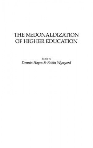 Libro McDonaldization of Higher Education Dennis Hayes