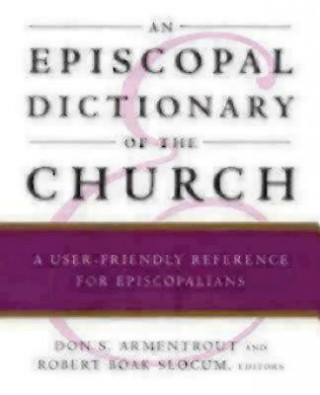 Kniha Episcopal Dictionary of the Church Slocum  Robert Boak