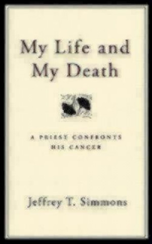Kniha My Life and My Death Jeffrey T. Simmons