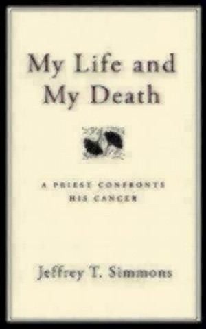 Libro My Life and My Death Jeffrey T. Simmons