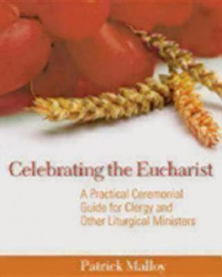 Книга Celebrating the Eucharist Patrick Malloy