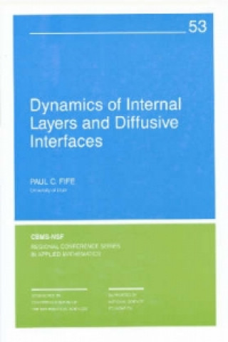 Книга Dynamics of Internal Layers and Diffuse Interfaces Paul C. Fife