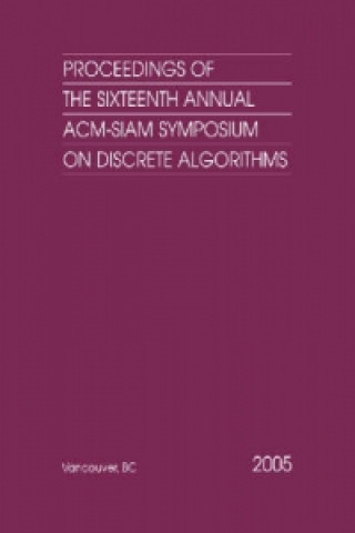 Книга Proceedings of the Sixteenth Annual ACM-SIAM Symposium on Discrete Algorithms 