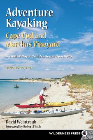 Kniha Adventure Kayaking: Cape Cod and Marthas David Weintraub