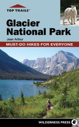 Carte Top Trails: Glacier National Park Jean Arthur
