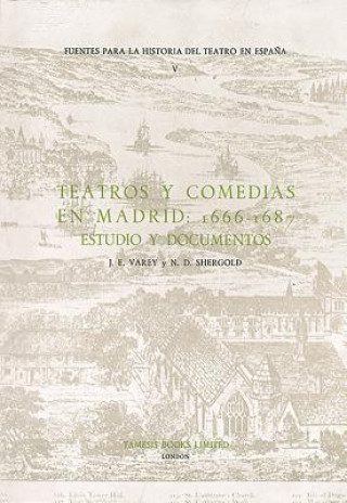 Carte Teatros y Comedias en Madrid: 1666-1687 J.E. Varey