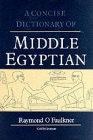 Carte Concise Dictionary of Middle Egyptian R.O. Faulkner