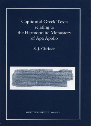 Carte Coptic and Greek Texts relating to the Hermopolite Monastery of Apa Apollo S. J. Clackson