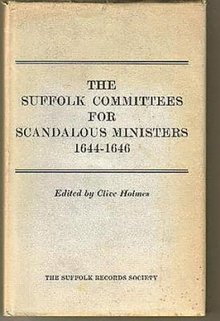 Könyv Suffolk Committees for Scandalous Ministers 1644-46 Clive Holmes
