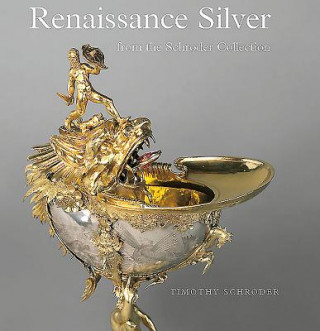 Carte Renaissance Silver from the Schroder Collection Timothy Schroder