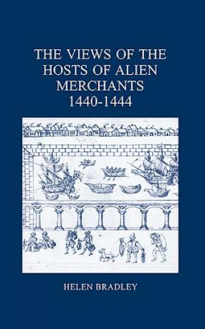 Carte Views of the Hosts of Alien Merchants, 1440-1444 Helen Bradley