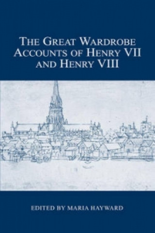 Książka Great Wardrobe Accounts of Henry VII and Henry VIII 