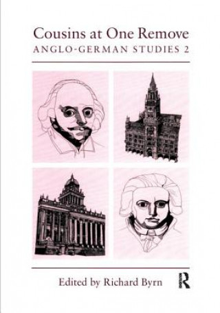 Knjiga Cousins at One Remove: Anglo-German Studies: 2nd: Cousins at One Remove R.F.M. Byrn