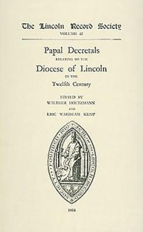 Książka Papal Decretals relating to the Diocese of Lincoln in the 12th Century Walter Holtzmann