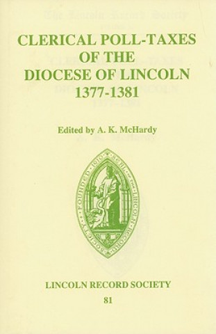 Buch Clerical Poll-Taxes in the Diocese of Lincoln 1377-81 A. k. Mchardy