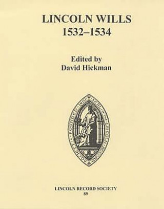 Kniha Lincoln Wills, 1532-1534 David Hickman