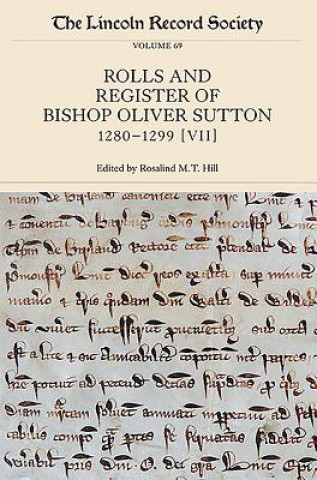 Carte Rolls and Register of Bishop Oliver Sutton, 1280-1299 Rosalind M. T. Hill