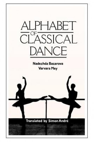 Carte Alphabet of Classical Dance Nadezhda Bazarova