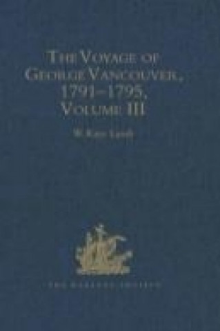 Livre Voyage of George Vancouver 1791-1795 vol III W.K. Lamb