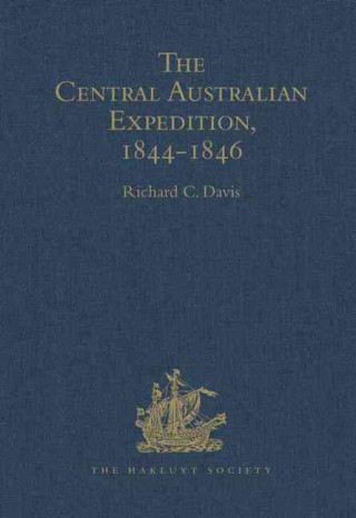 Könyv Central Australian Expedition 1844-1846 / The Journals of Charles Sturt Charles Sturt