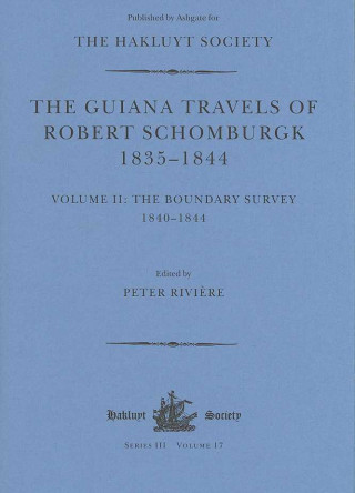 Kniha Guiana Travels of Robert Schomburgk Volume II The Boundary Survey, 1840-1844 Peter Rivi?re