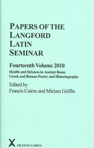 Carte Papers of the Langford Latin Seminar, Fourteenth Volume, 2010 Francis Cairns